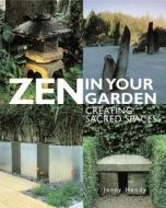 Zen in Your Garden di Jenny Hendy edito da Tuttle Publishing