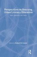 Perspectives on Rescuing Urban Literacy Education di Robert B. Cooter edito da Routledge