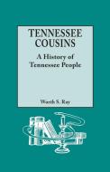 Tennessee Cousins di Worth S. Ray edito da Genealogical Publishing Company