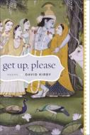 Get Up, Please: Poems di David Kirby edito da LOUISIANA ST UNIV PR