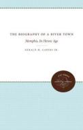 The Biography Of A River Town di Gerald M. Capers Jr edito da The University Of North Carolina Press