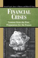 Financial Crises: Lessons from the Past, Preparation for the Future edito da BROOKINGS INST