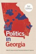 Politics in Georgia di Robert M. Howard, Arnold Fleischmann, Richard N. Engstrom edito da University of Georgia Press