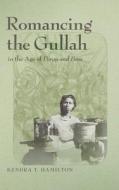 Romancing The Gullah In The Age Of Porgy And Bess di Kendra Y. Hamilton edito da University Of Georgia Press