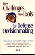 New Challenges, New Tools for Defense Decisionmaking di Stuart Johnson edito da RAND