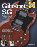 Gibson SG Manual di Paul Balmer edito da Haynes Publishing Group