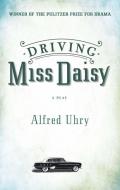 Driving Miss Daisy di Alfred Uhry edito da Theatre Communications Group Inc.,U.S.