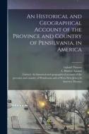 An Historical and Geographical Account of the Province and Country of Pensilvania, in America di Gabriel Thomas edito da LIGHTNING SOURCE INC