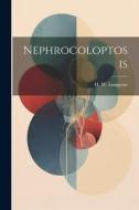 Nephrocoloptosis di H. W. Longyear edito da LEGARE STREET PR