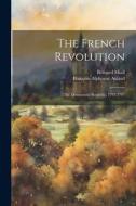 The French Revolution: The Democratic Republic, 1792-1797 di François-Alphonse Aulard, Bernard Miall edito da LEGARE STREET PR