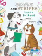 Spots and Stripes Learn to Read di Laurie Friedman edito da BLOSSOMS BEGINNING READERS