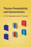 Thermo-Poroelasticity and Geomechanics di Alexander Suvorov, A. P. S. Selvadurai edito da Cambridge University Press