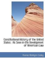 Constitutional History Of The United States di Thomas McIntyre Cooley edito da Bibliolife