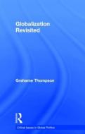 Globalization Revisited di Grahame F. Thompson edito da Taylor & Francis Ltd