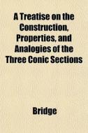 A Treatise On The Construction, Properti di Bridge edito da General Books