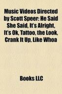 Music Videos Directed By Scott Speer: He di Books Llc edito da Books LLC