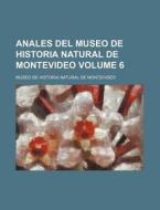 Anales del Museo de Historia Natural de Montevideo Volume 6 di Museo De Historia Montevideo edito da Rarebooksclub.com
