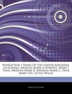 World War I Tanks Of The United Kingdom, di Hephaestus Books edito da Hephaestus Books