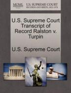 U.s. Supreme Court Transcript Of Record Ralston V. Turpin edito da Gale Ecco, U.s. Supreme Court Records
