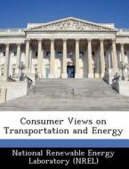 Consumer Views On Transportation And Energy edito da Bibliogov