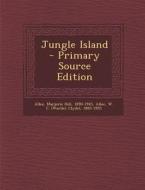 Jungle Island di Marjorie Hill Allee, W. C. 1885-1955 Allee edito da Nabu Press