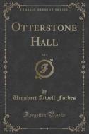 Otterstone Hall, Vol. 1 (classic Reprint) di Urquhart Atwell Forbes edito da Forgotten Books
