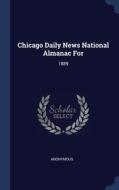 Chicago Daily News National Almanac For: di ANONYMOUS edito da Lightning Source Uk Ltd