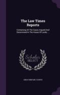 The Law Times Reports di Great Britain Courts edito da Palala Press