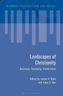 Landscapes of Christianity: Destination, Temporality, Transformation edito da BLOOMSBURY ACADEMIC