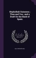 Hephzibah Guinness; Thee And You; And A Draft On The Bank Of Spain di Silas Weir Mitchell edito da Palala Press