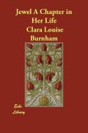 Jewel A Chapter in Her Life di Clara Louise Burnham edito da PAPERBACKSHOPS.CO