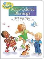 Many-Colored Blessings di Dandi Daley Mackall edito da Tyndale Kids