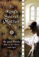 The Kings Secret Matter di Jean Plaidy edito da Blackstone Audiobooks
