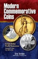 Modern Commemorative Coins di Eric Jordan edito da F&w Publications Inc