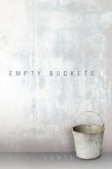 Empty Buckets di C L Lewis edito da Xlibris Corporation