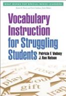 Vocabulary Instruction For Struggling Students di Patricia F. Vadasy, J. Ron Nelson edito da Guilford Publications