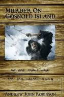 Murder on Gosnold Island di MR Andrew John Robinson edito da Createspace