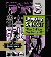 When Did You See Her Last? di Lemony Snicket edito da Hachette Audio