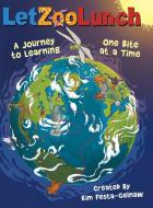 Letzoolunch: A Journey to Learning-One Bite at a Time di Kim Festa-Gelnaw edito da ARCHWAY PUB