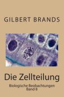 Die Zellteilung di Gilbert Brands edito da Createspace