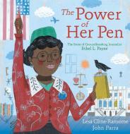 The Power of Her Pen: The Story of Groundbreaking Journalist Ethel L. Payne di Lesa Cline-Ransome edito da PAULA WISEMAN BOOKS