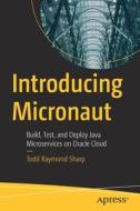Introducing Micronaut di Todd Sharp edito da APress