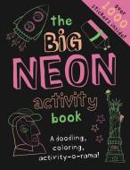 The Big Neon Activity Book di Gemma Cooper edito da LITTLE BEE BOOKS