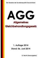 Allgemeines Gleichbehandlungsgesetz (Agg) di G. Recht edito da Createspace
