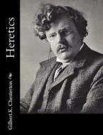 Heretics di G. K. Chesterton edito da Createspace