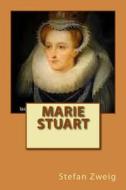 Marie Stuart di M. Stefan Zweig edito da Createspace