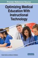 Optimizing Medical Education With Instructional Technology edito da Medical Information Science Reference