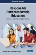 Responsible Entrepreneurship Education di Giacomo Marzi, Andrea Caputo edito da Business Science Reference