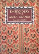 Embroidery of the Greek Islands di Roderick Taylor edito da INTERLINK PUB GROUP INC