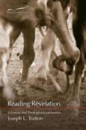 Reading Revelation: A Literary and Theological Commentary di Joseph L. Trafton edito da Smyth & Helwys Publishing